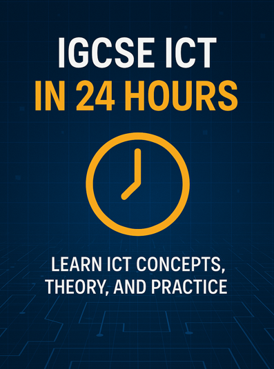 IGCSE ICT Crash Course – Learn Smarter, Not Longer